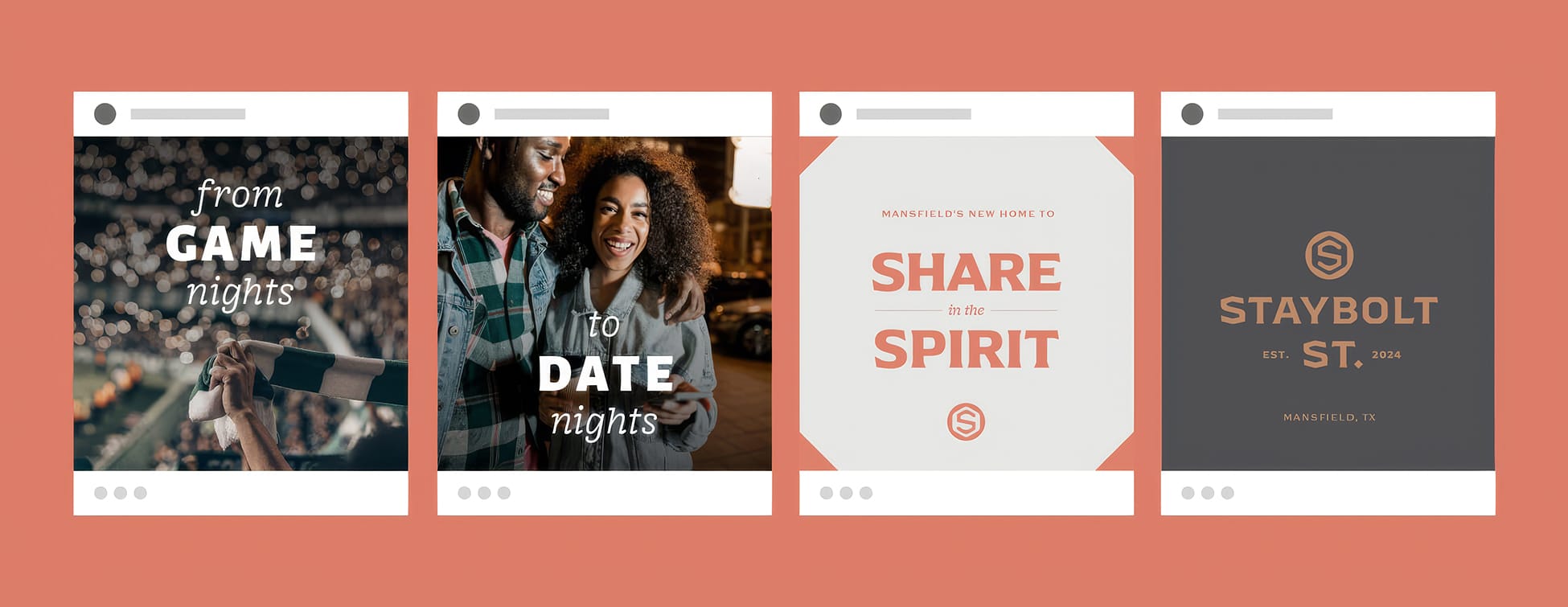 Four social media post mockups for Staybolt St. on a coral background. The first shows fans in a stadium holding up a scarf, with the text "from GAME nights." The second shows a smiling couple outdoors at night, with "to DATE nights." The third is a light gray graphic that reads "Mansfield's new home to SHARE in the SPIRIT" above a coral S logo. The fourth is a charcoal graphic with the Staybolt St. logo, "Est. 2024" and "Mansfield, TX."