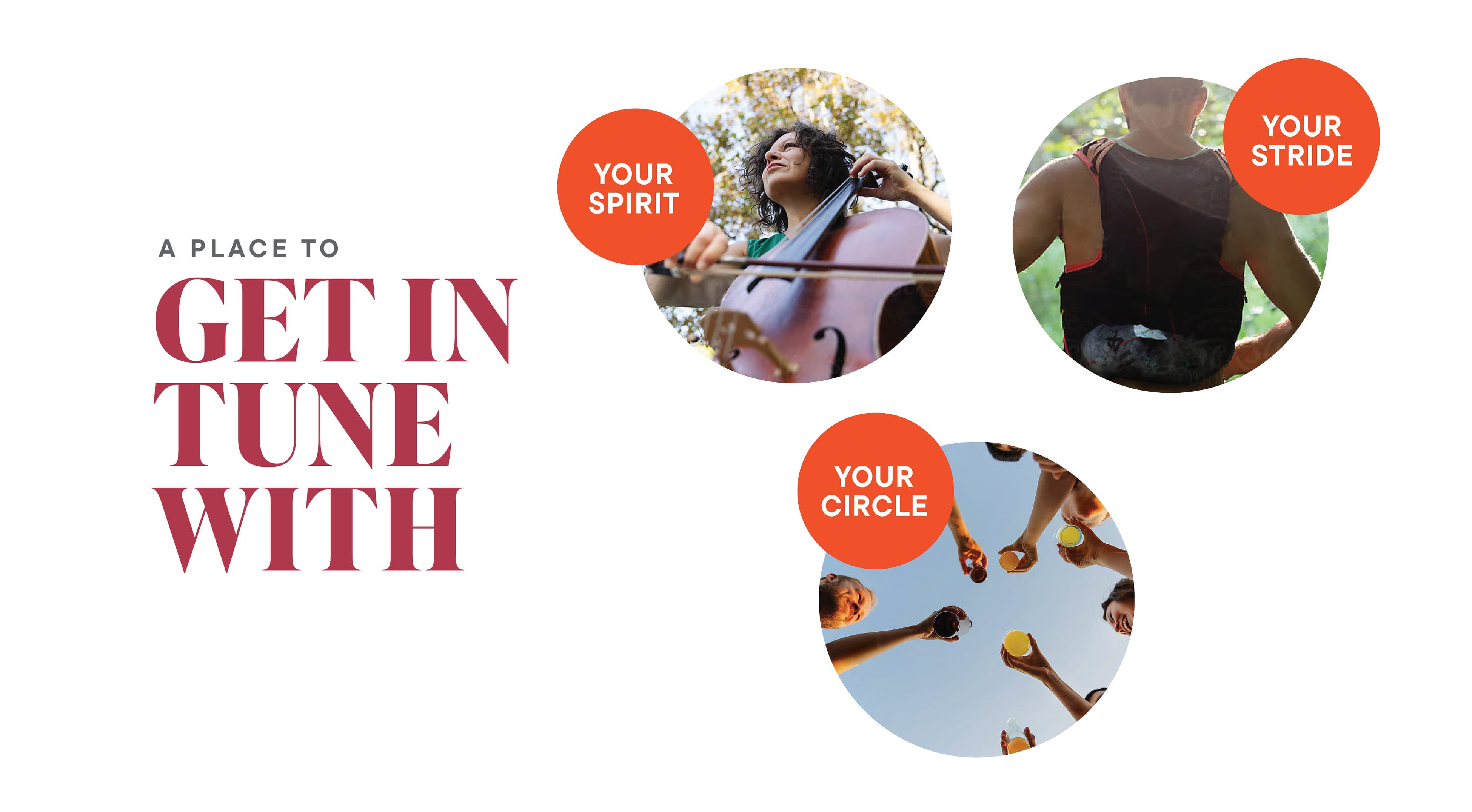"A Place to Get in Tune With" campaign layout with serif headline text beside three circular photos, a woman playing cello, a runner from behind, and a group toasting drinks overhead, labeled "Your Spirit," "Your Stride," and "Your Circle" — brand identity and messaging by RSM Design.