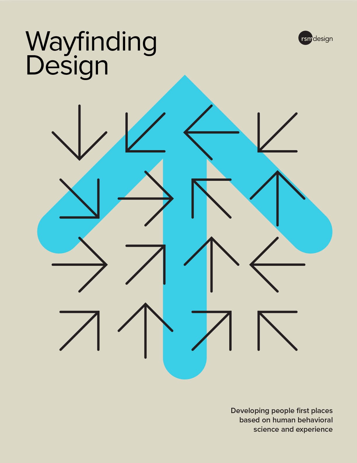 Wayfinding design: Developing people first places based on human behavioral science and experience