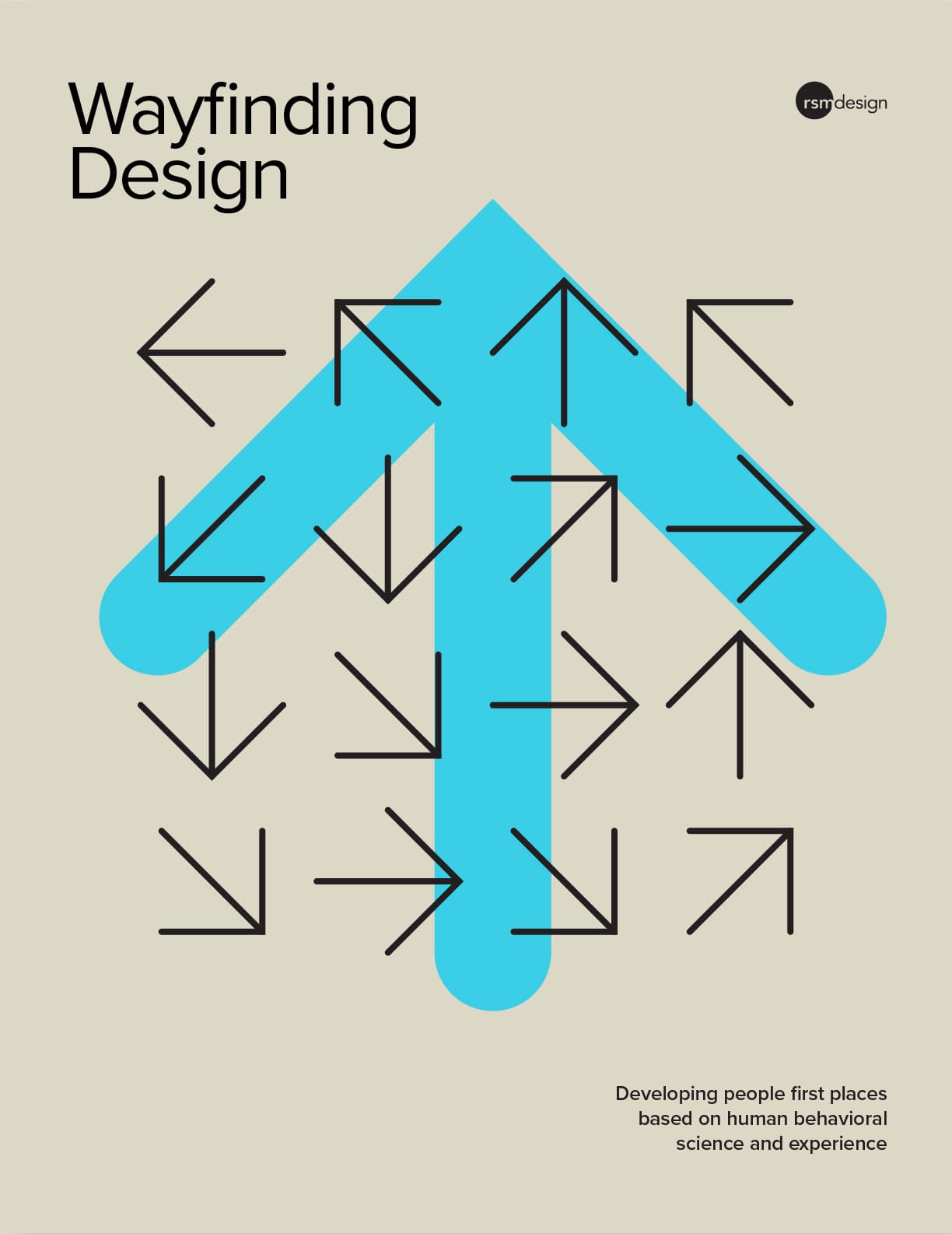 Wayfinding design: Developing people first places based on human behavioral science and experience