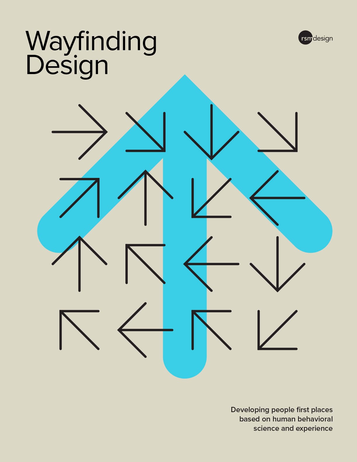 Wayfinding design: Developing people first places based on human behavioral science and experience